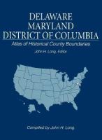 Atlas of Historical County Boundaries Delaware Maryland DC cover