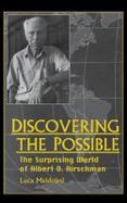 Discovering the Possible: The Surprising World of Albert O. Hirschman cover
