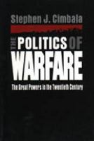 The Politics of Warfare: The Great Powers in the Twentieth Century cover