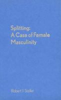 Splitting: A Case of Female Masculinity cover