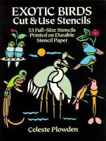 Exotic Birds Cut and Use Stencils: Fifty-Three Full Sized Stencils Printed on Durable Stencil... cover