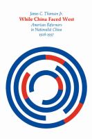 While China Faced West: American Reformers in Nationalist Chins 1928-1937 cover