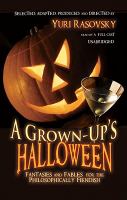 A Grown-up's Halloween: Fantasies and Fables for the Philosophically Fiendish cover