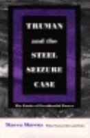Truman and the Steel Seizure Case The Limits of Presidential Power cover
