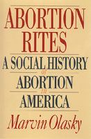 Abortion Rites A Social History of Abortion in America cover