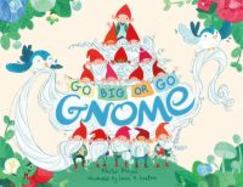 Go BIG or Go Gnome! cover