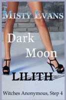 Dark Moon Lilith : Witches Anonymous, Step 4 cover