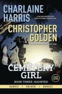 Charlaine Harris Cemetery Girl Book Three: Haunted Signed Edition cover