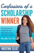 Confessions of a Scholarship Winner : How I Graduated College Debt Free and You Can Too cover