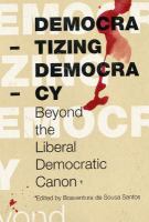 Democratizing Democracy Beyond the Liberal Democratic Canon cover