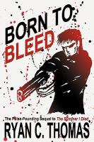 Born to Bleed : A Thriller cover