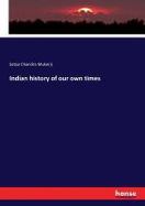 Indian History of Our Own Times cover