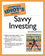 The Complete Idiot's Guide to Savvy Investing cover