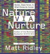 Nature Via Nurture Genes, Experience, and What Makes Us Human cover