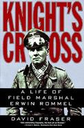 Knight's Cross A Life of Field Marshal Erwin Rommel cover