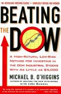 Beating the Dow A High-Return, Low-Risk Method for Investing in the Dow Jones Industrial Stocks With As Little As $5.000 cover