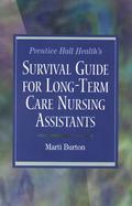 Prentice Hall Health's Survival Guide for Long-Term Care Nursing Assistants cover