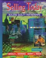 Selling Today: Building Quality Partnerships cover
