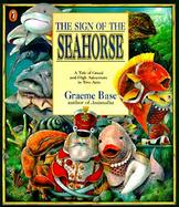 The Sign of the Seahorse A Tale of Greed and High Adventure in Two Acts cover