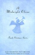 A Midnight Clear: More Family Christmas Stories cover
