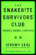 The Snakebite Survivors' Club Travels Among Serpents cover