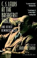 C.S. Lewis at the Breakfast Table And Other Reminiscences cover