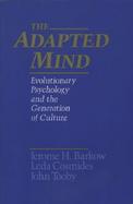The Adapted Mind Evolutionary Psychology and the Generation of Culture cover