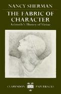 The Fabric of Character Aristotle's Theory of Virtue cover