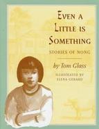 Even a Little is Something: Stories of Nong cover