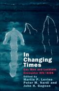 In Changing Times Gay Men and Lesbians Encounter HIV/AIDS cover