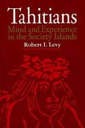Tahitians Mind and Experience in the Society Islands cover