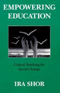 Empowering Education Critical Teaching for Social Change cover
