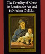 The Sexuality of Christ in Renaissance Art and in Modern Oblivion cover