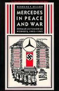 Mercedes in Peace and War: German Automobile Workers, 1903-1945 cover