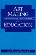 Art Making and Education cover