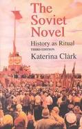 The Soviet Novel History As Ritual cover