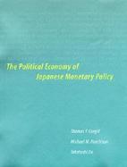 The Political Economy of Japanese Monetary Policy cover