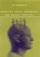 Roots of Social Sensibility and Neural Function cover