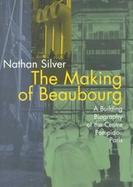 Making Beaubourg: A Building Biography cover