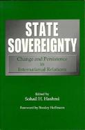 State Sovereignty Change and Persistence in International Relations cover