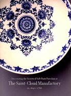 Discovering the Secrets of Soft-Paste Porcelain at the Saint-Cloud Manufactory Ca. 1690-1766 cover