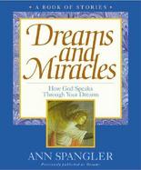 Dreams and Miracles: How God Speaks Through Your Dreams: A Book of Stories cover