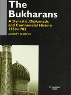 The Bukharans A Dynastic, Diplomatic, and Commercial History, 1550-1702 cover