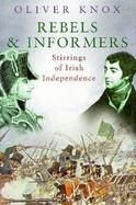 Rebels & Informers Stirrings of Irish Independence cover