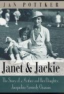 Janet and Jackie: The Story of a Mother and Her Daughter, Jacqueline Kennedy Onassis cover