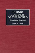 Ethnic Cultures of the World A Statistical Reference cover