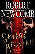 Savage Messiah The Destinies of Blood And Stone cover