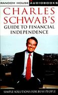 Charles Schwab's Guide to Financial Independence Simple Solutions for Busy People cover