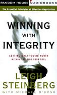 Winning with Integrity: Getting What You're Worth Without Selling Your Soul cover