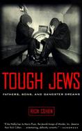 Tough Jews Fathers, Sons, and Gangster Dreams cover